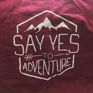 Say yes to adventure burgundy sweatshirt
